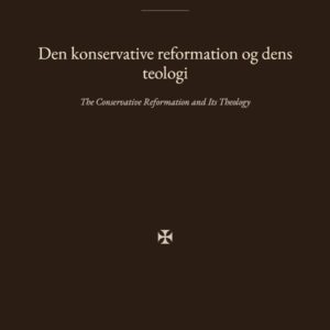 Forsiden af bogen «Den konservative reformation og dens teologi»
